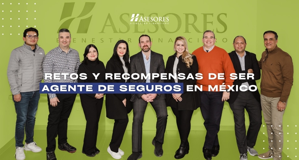 Retos y Recompensas de Ser Agente de Seguros en México